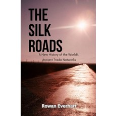 (영문도서) The Silk Roads: A New History of the World's Ancient Trade Networks Paperback, Arcanaverse Books, English, 9798330570997