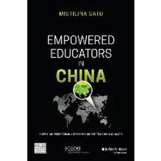 Empowered Educators in China:How High-Performing Systems Shape Teaching Quality, Jossey-Bass