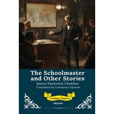 (영문도서)The Schoolmaster and Other Stories Timeless Classics Paperback, Ukiyoto Publishing, English, 9789371829014