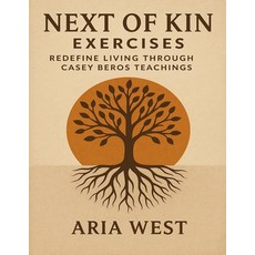 (英文圖書)Next of Kin Exercises: Redefine Living through Casey Beros Teachings 平裝版, Independently Published, 英文
