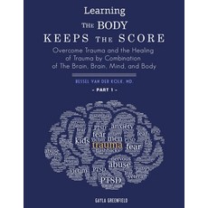 Learning The Body Keeps The Score: Overcome Trauma and the Healing of Trauma by Combination of The B... Paperback, Independently Published, English, 9798563737433