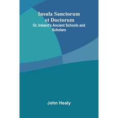 (英文書)Insula Sanctorum Et Doctorum; Or Ireland'S Ancient Schools And Scholars 平裝版, Alpha Edition, 英文