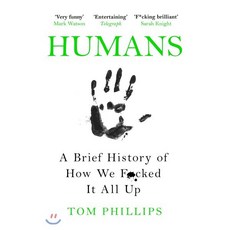 The Humans : A Brief History of How We F*cked It All Up, Headline Publishing Group