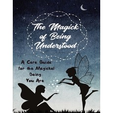 (영문도서)The Magick of Being Understood Paperback, Caffeinated Muse Press, English, 9781968999100