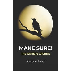 (영문도서)Make Sure!: The Writer's Archive Paperback, Independently Published, English, 9798243357302