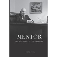 (영문도서) Mentor: Life and Legacy of Joe Rosenfield Paperback, Business Publications Corpo..., English, 9780998652849
