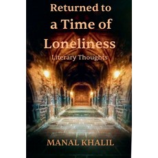 (영문도서)Returned to a Time of Loneliness Paperback, Manal Khalil, English, 9798267679961