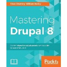 Mastering Drupal 8, Packt Publishing