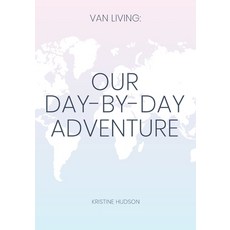 Van Living: Our Day-By-Day Adventure Paperback, Natalia Stepanova
