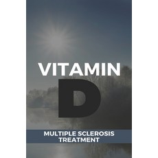 Vitamin D: Multiple Sclerosis Treatment: High-Dose Vitamin D Protocol Paperback, Independently Published, English, 9798721085789