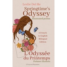 (영문도서) Springtime's Odyssey: L'Odyssée du Printemps Hardcover, J. Valjean Publishing, English, 9798985475135