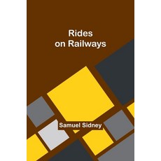 (영문도서) Rides on Railways Paperback, Alpha Edition, English, 9789357928267