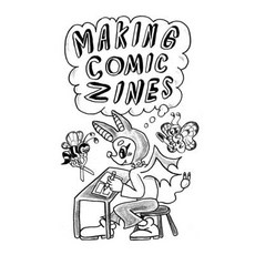 (영문도서) Making Comic Zines Paperback, Silver Sprocket, English, 9781945509780