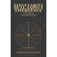 (영문도서)SINGULARITY DUAL-ASPECT EMERGENCE Volume II SDAE 2.0 Laws1 the Master Equation1... Hardcover, Nuspecies Press, English, 9798996043965 Nuspecies Press, English, 9798996043965