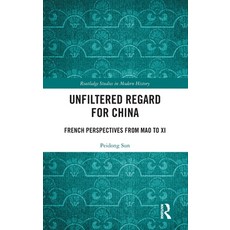 (英文圖書)Unfiltered Regard for China: French Perspectives from Mao to Xi 精裝版, Routledge, 英文