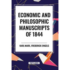 (영문도서) Economic and Philosophic Manuscripts of 1844 Paperback, Start Classics, English, 9798880904150