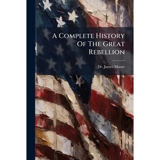 (英文圖書)A Complete History Of The Great Rebellion 平裝版, Nabu Press, 英文
