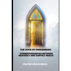 (영문도서) The Voice of Swedenborg: Correspondences Between Heavenly and Earthly Realm Paperback, Independently Published, English, 9798313658926