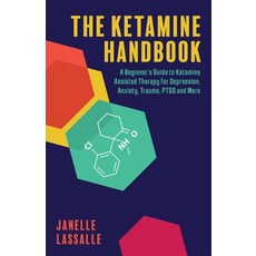 (영문도서) The Ketamine Handbook: A Beginner's Guide to Ketamine-Assisted Therapy for Depression Anxiet... Paperback, Ulysses Press, English, 9781646045020
