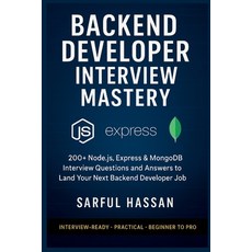(영문도서)Backend Developer Interview Mastery: 200+ Node.js Express & MongoDB Interview Q... Paperback, Independently Published, English, 9798299316117