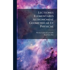(英文圖書)Lectiones Elementares Astronomiae Geometricae Et Physicae 精裝版, Hutson Street Press, 英文