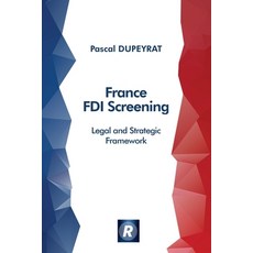 (영문도서)France FDI Screening: Legal and Strategic Framework (English Edition) Paperback, Relians, English, 9782958452049