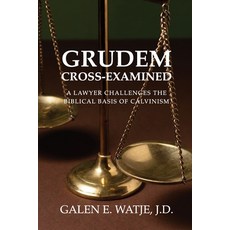 (英文圖書)Grudem Cross-Examined: A Lawyer Challenges the Biblical Basis of Calvinism 平裝版, Geword Publishing LLC, 英文