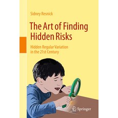 (영문도서) The Art of Finding Hidden Risks: Hidden Regular Variation in the 21st Century Hardcover, Springer, English, 9783031575983