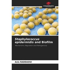 (영문도서)Staphylococcus epidermidis and Biofilm Paperback, Our Knowledge Publishing, English, 9786209563089