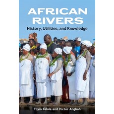(外文書)African Rivers: History Utilities and Knowledge Hardcover, James Currey, English