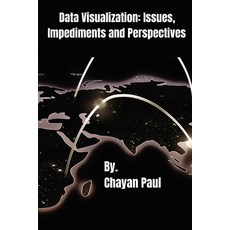 (영문도서) Data Visualization: Issues Impediments and Perspectives Paperback, Chayan Paul, English, 9781805458401