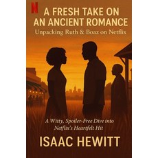 (영문도서)A Fresh Take on an Ancient Romance: Unpacking Ruth & Boaz on Netflix Paperback, Independently Published, English, 9798263812065