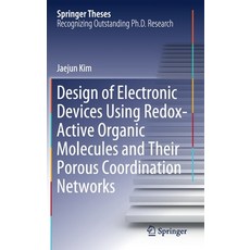 (영문도서) Design of Electronic Devices Using Redox-Active Organic Molecules and Their Porous Coordinati... Hardcover, Springer, English, 9789811639067