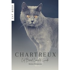 (영문도서) Chartreux: Cat Breed Complete Guide Paperback, Independently Published, English, 9798862838756