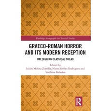 (外文書)Graeco-Roman Horror and its Modern Reception: Unleashing Classical Dread Hardcover, Routledge, English