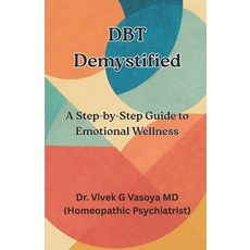 (영문도서)DBT Demystified: A Step-by-Step Guide to Emotional Wellness Paperback, Independently Published, English, 9798262624713