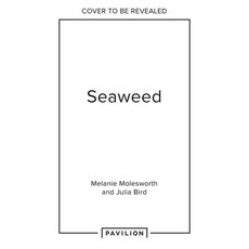 (영문도서) Seaweed: Foraging Collecting Pressing Hardcover, Pavilion Books, English, 9780008557409