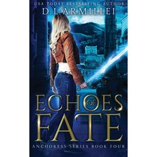 (영문도서)Echoes of Fate: Anchoress Series Book Four Hardcover, Diamond Cove Publishing, LLC, English, 9781737917946