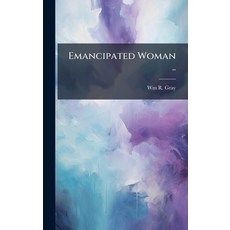 (영문도서)Emancipated Woman .. Hardcover, Hutson Street Press, English, 9781024004663