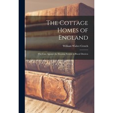 (영문도서) The Cottage Homes of England: The Case Against the Housing System in Rural Districts Paperback, Legare Street Press, English, 9781016654296