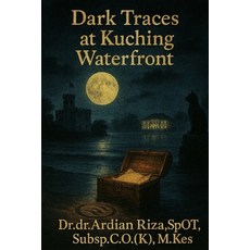 (영문도서)"Dark Traces at Kuching Waterfront" Paperback, Independently Published, English, 9798264999819