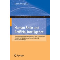 (영문도서) Human Brain and Artificial Intelligence: Third International Workshop Hbai 2022 Held in Con... Paperback, Springer, English, 9789811982217