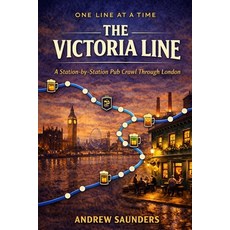 (영문도서)One Line At A Time: The Victoria Line: A Station-By-Station Pub Crawl Through Lo... Paperback, Independently Published, English, 9798242555990