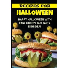 (영문도서) Recipes For Halloween: Happy Halloween With Easy Creepy But Tasty Dish Ideas: Spooky Cookbook Paperback, Independently Published, English, 9798497490237