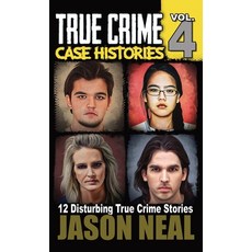 (영문도서) True Crime Case Histories - Volume 4: 12 True Crime Stories of Murder & Mayhem Hardcover, Idigital Group, English, 9781956566215