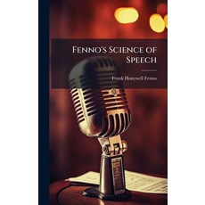 (영문도서)Fenno's Science of Speech Hardcover, Hutson Street Press, English, 9781023789400