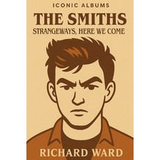(영문도서)Iconic Albums - The Smiths - Strangeways Here We Come Paperback, Independently Published, English, 9798289211118