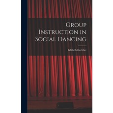(영문도서) Group Instruction in Social Dancing Hardcover, Hassell Street Press, English, 9781014262271