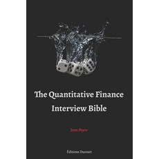 The Quantitative Finance Interview Bible Paperback, Independently Published