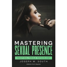 (英文圖書)Mastering Sexual Presence: Practical Female Psychology 平裝版, Independently Published, 英文